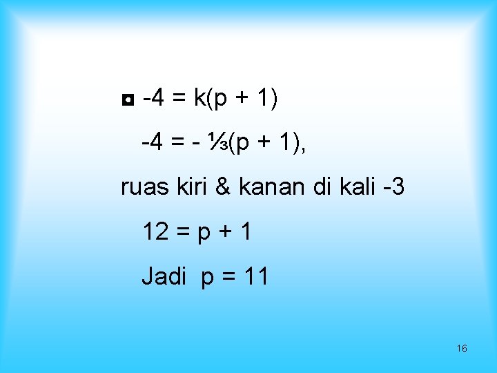 ◘ -4 = k(p + 1) -4 = - ⅓(p + 1), ruas kiri