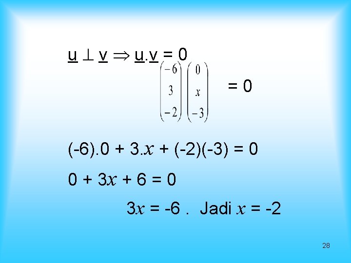 u v u. v = 0 =0 (-6). 0 + 3. x + (-2)(-3)