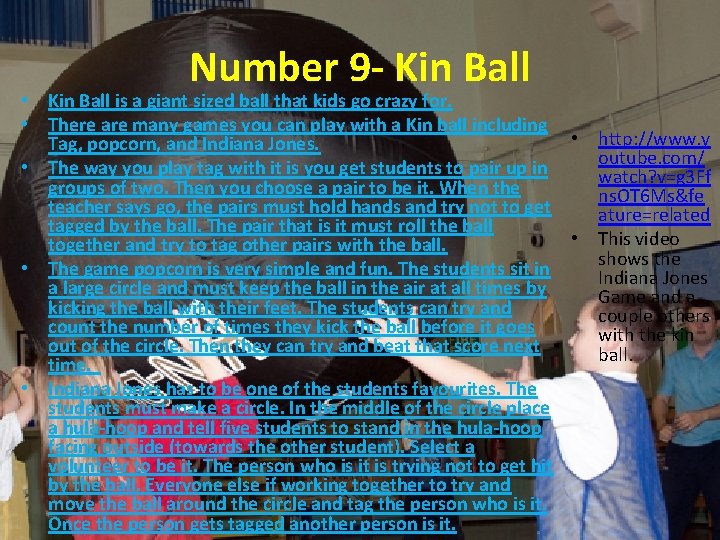 Number 9 - Kin Ball • Kin Ball is a giant sized ball that