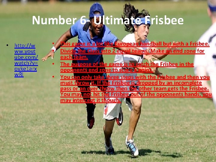 Number 6 - Ultimate Frisbee • http: //w ww. yout ube. com/ watch? v=