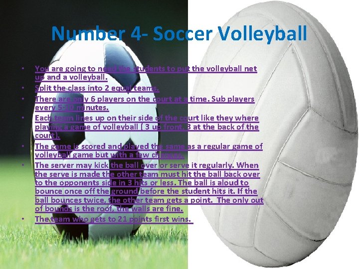 Number 4 - Soccer Volleyball • • You are going to need the students