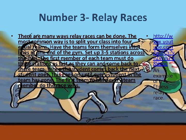 Number 3 - Relay Races • There are many ways relay races can be