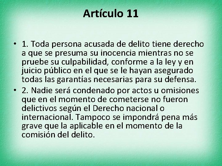 Artículo 11 • 1. Toda persona acusada de delito tiene derecho a que se