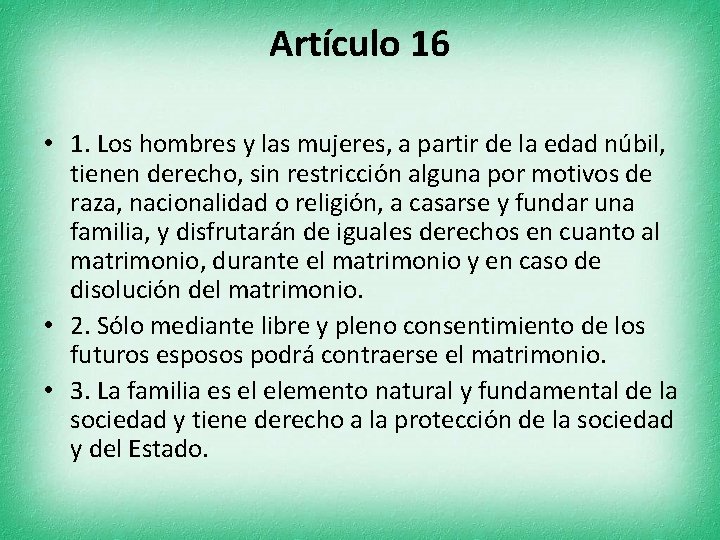 Artículo 16 • 1. Los hombres y las mujeres, a partir de la edad