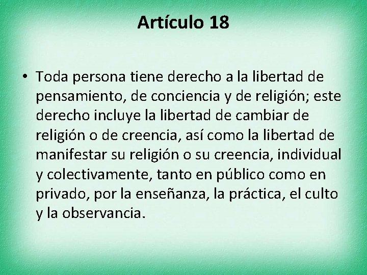 Artículo 18 • Toda persona tiene derecho a la libertad de pensamiento, de conciencia