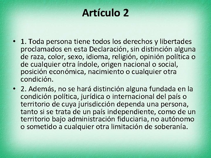 Artículo 2 • 1. Toda persona tiene todos los derechos y libertades proclamados en