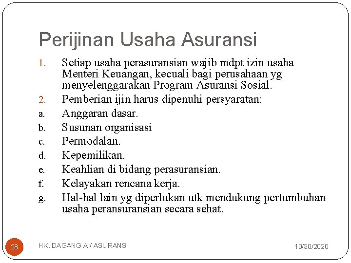 Perijinan Usaha Asuransi 1. 2. a. b. c. d. e. f. g. 28 Setiap