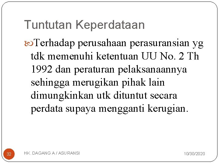 Tuntutan Keperdataan Terhadap perusahaan perasuransian yg tdk memenuhi ketentuan UU No. 2 Th 1992