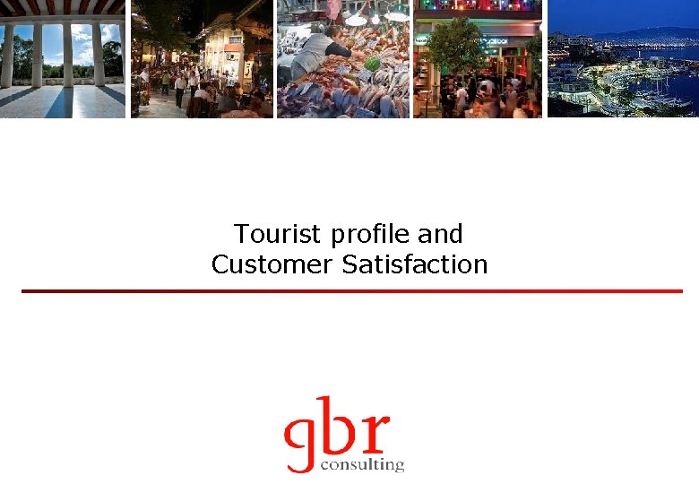 Tourist profile and Customer Satisfaction 