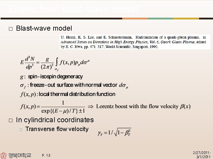 Elliptic flow: blast-wave model � Blast-wave model � In cylindrical coordinates � Transverse flow