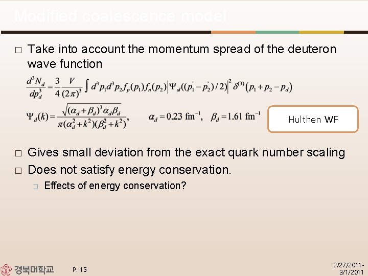 Modified coalescence model � Take into account the momentum spread of the deuteron wave