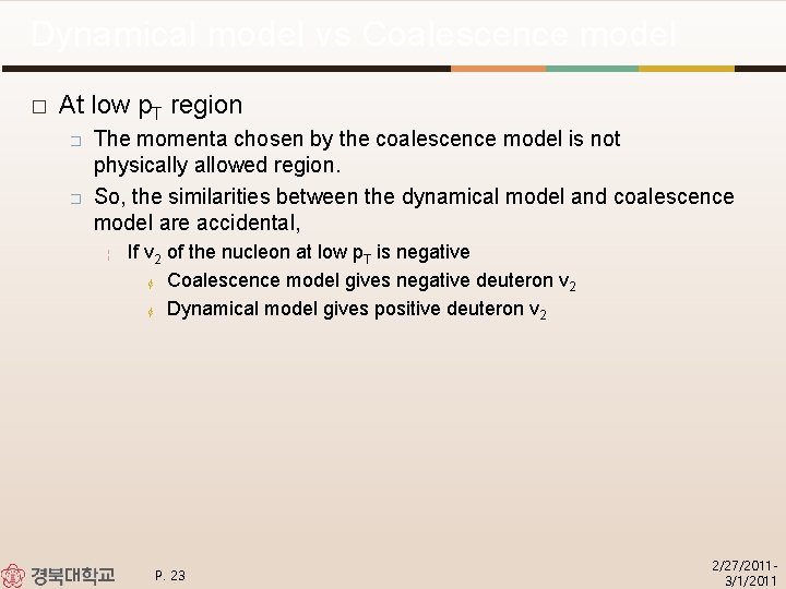 Dynamical model vs Coalescence model � At low p. T region � � The