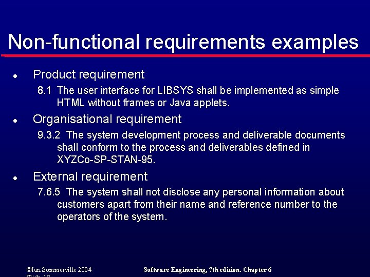 Non-functional requirements examples l Product requirement 8. 1 The user interface for LIBSYS shall