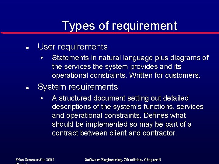 Types of requirement l User requirements • l Statements in natural language plus diagrams