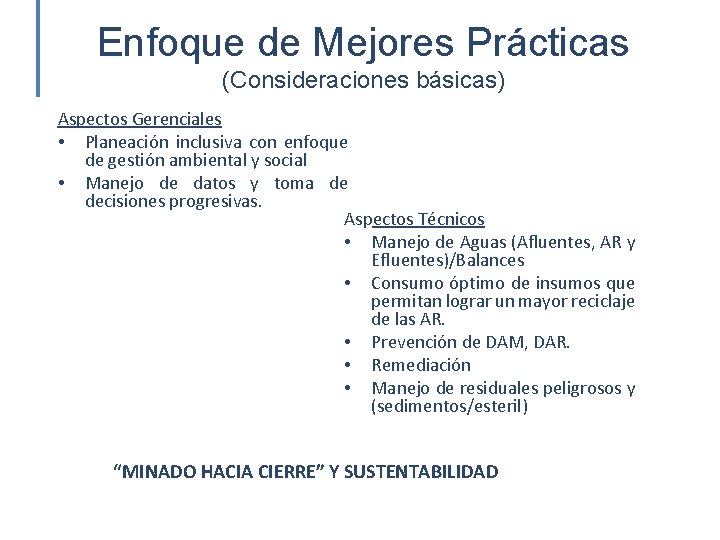 Enfoque de Mejores Prácticas (Consideraciones básicas) Aspectos Gerenciales • Planeación inclusiva con enfoque de