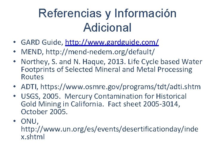 Referencias y Información Adicional • GARD Guide, http: //www. gardguide. com/ • MEND, http: