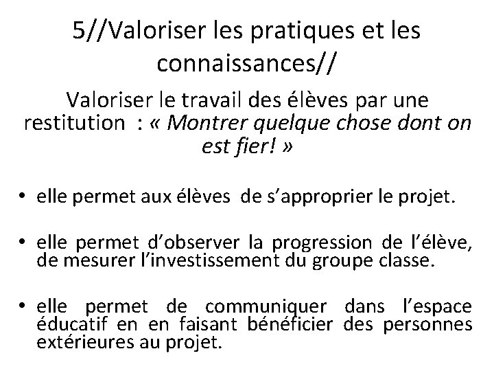 5//Valoriser les pratiques et les connaissances// Valoriser le travail des élèves par une restitution