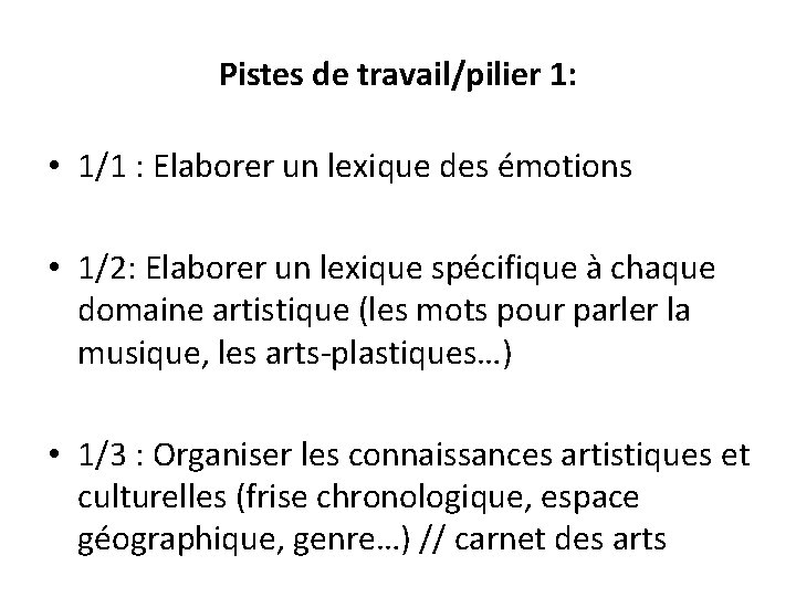 Pistes de travail/pilier 1: • 1/1 : Elaborer un lexique des émotions • 1/2: