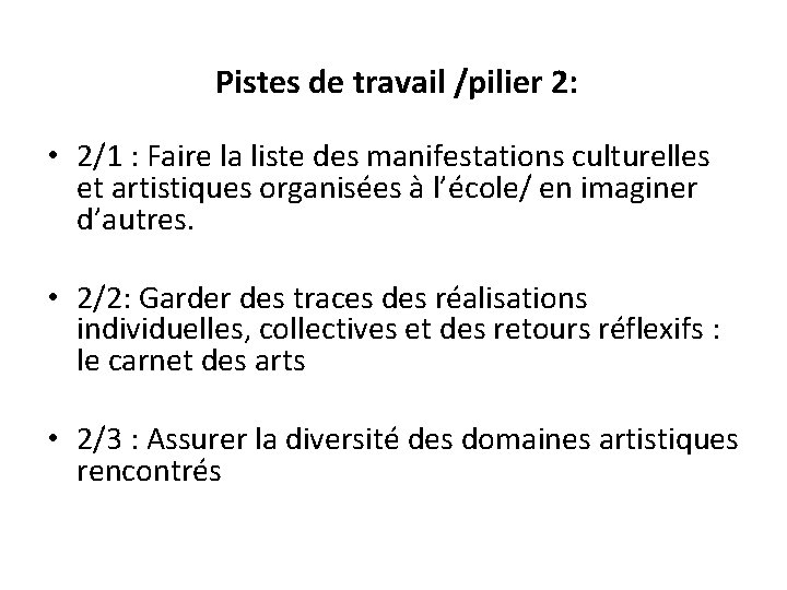 Pistes de travail /pilier 2: • 2/1 : Faire la liste des manifestations culturelles