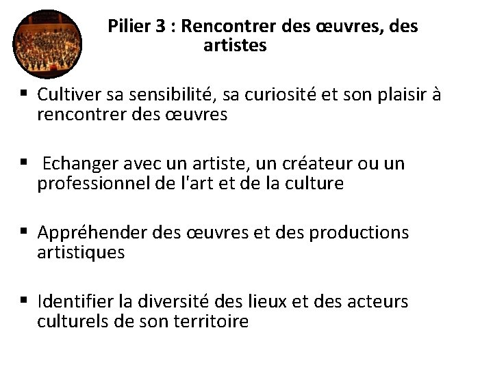  Pilier 3 : Rencontrer des œuvres, des artistes § Cultiver sa sensibilité, sa