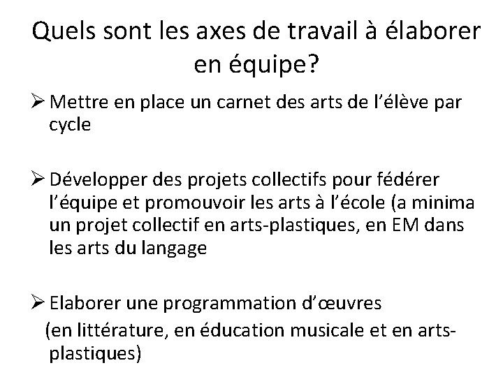 Quels sont les axes de travail à élaborer en équipe? Ø Mettre en place