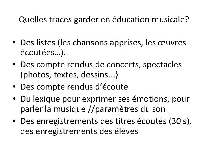 Quelles traces garder en éducation musicale? • Des listes (les chansons apprises, les œuvres