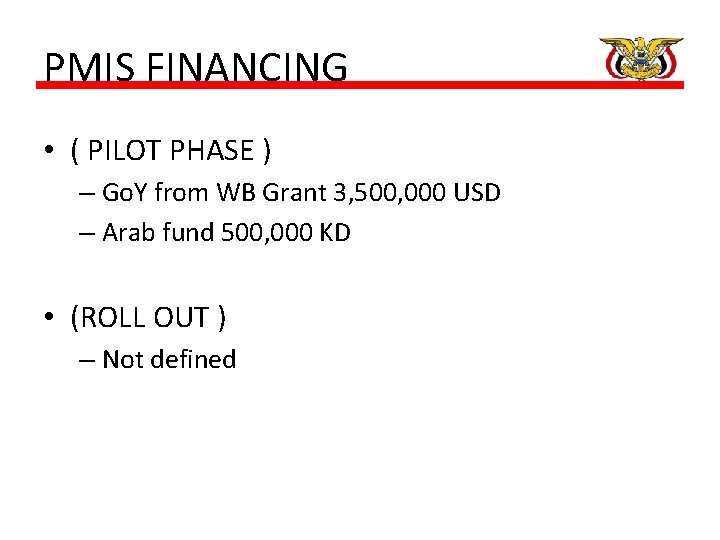 PMIS FINANCING • ( PILOT PHASE ) – Go. Y from WB Grant 3, PMIS FINANCING • ( PILOT PHASE ) – Go. Y from WB Grant 3,