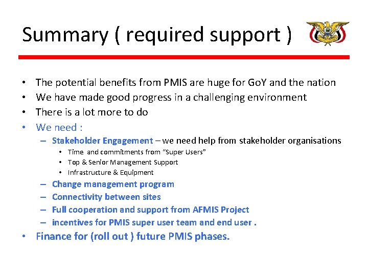 Summary ( required support ) • • The potential benefits from PMIS are huge Summary ( required support ) • • The potential benefits from PMIS are huge