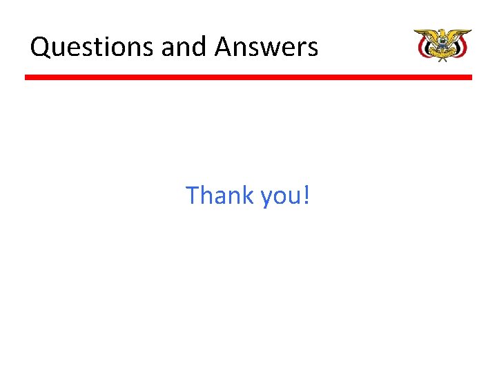 Questions and Answers Thank you! Questions and Answers Thank you!