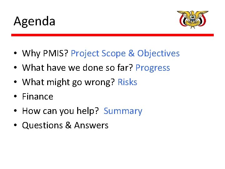 Agenda • • • Why PMIS? Project Scope & Objectives What have we done Agenda • • • Why PMIS? Project Scope & Objectives What have we done