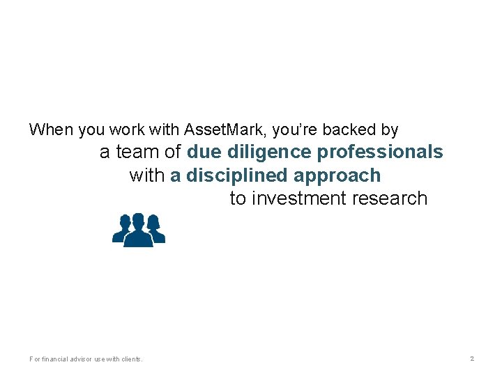 When you work with Asset. Mark, you’re backed by a team of due diligence