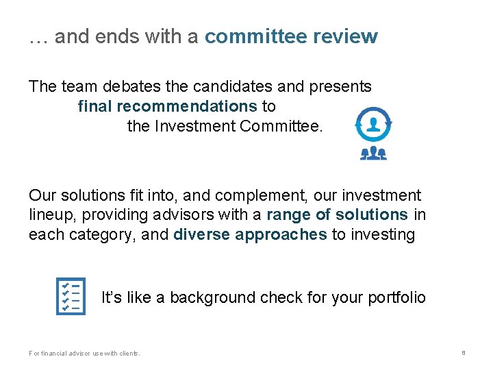 … and ends with a committee review The team debates the candidates and presents