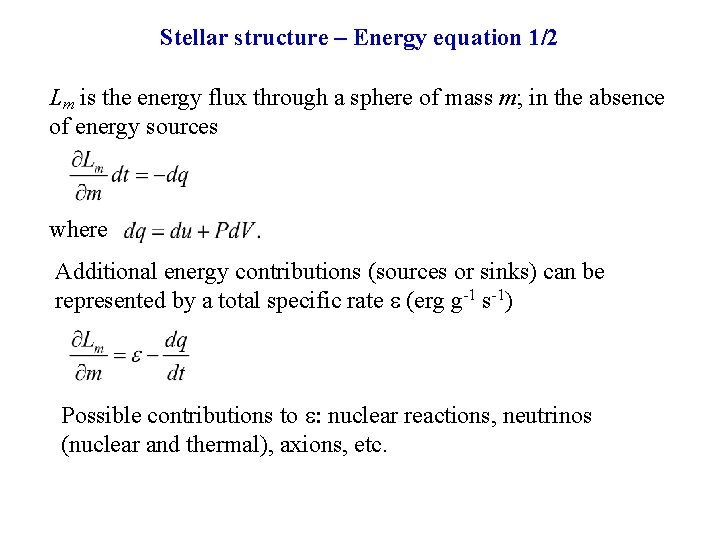 Stellar structure – Energy equation 1/2 Lm is the energy flux through a sphere