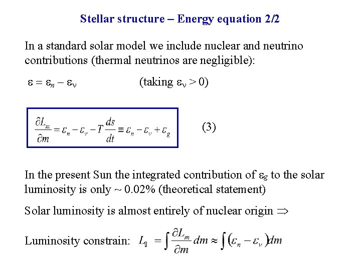 Stellar structure – Energy equation 2/2 In a standard solar model we include nuclear