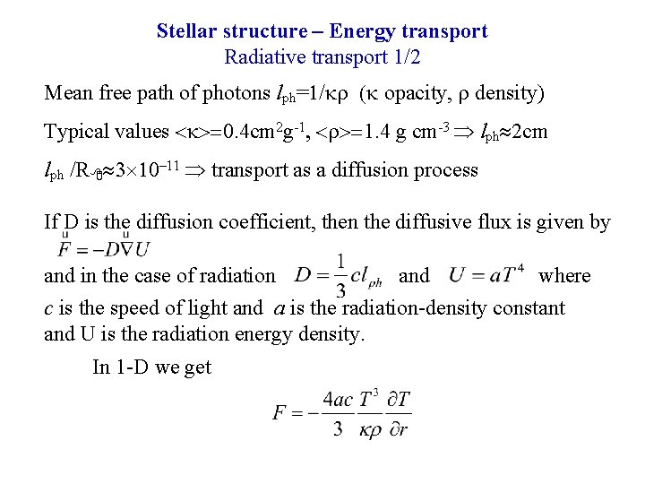 Stellar structure – Energy transport Radiative transport 1/2 Mean free path of photons lph=1/kr