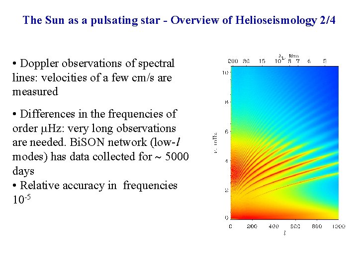 The Sun as a pulsating star - Overview of Helioseismology 2/4 • Doppler observations