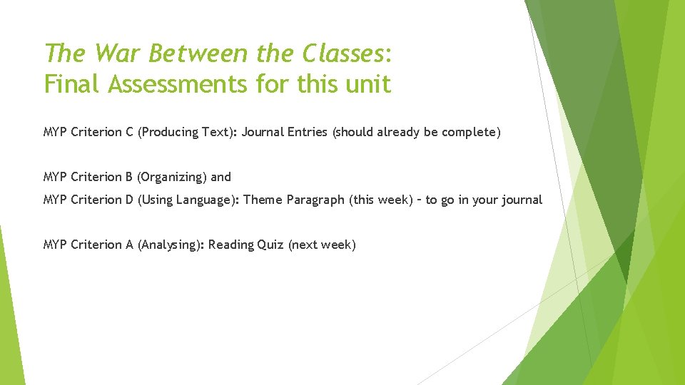 The War Between the Classes: Final Assessments for this unit MYP Criterion C (Producing