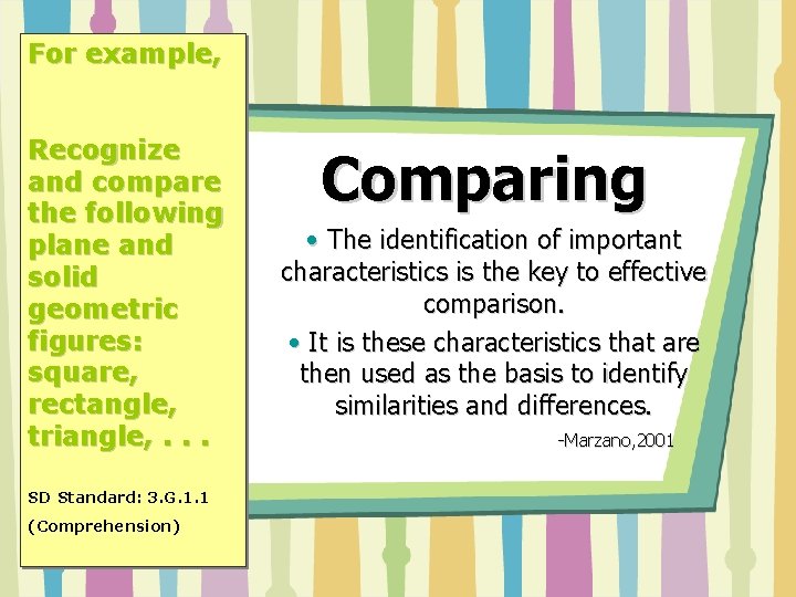 For example, Recognize and compare the following plane and solid geometric figures: square, rectangle, For example, Recognize and compare the following plane and solid geometric figures: square, rectangle,