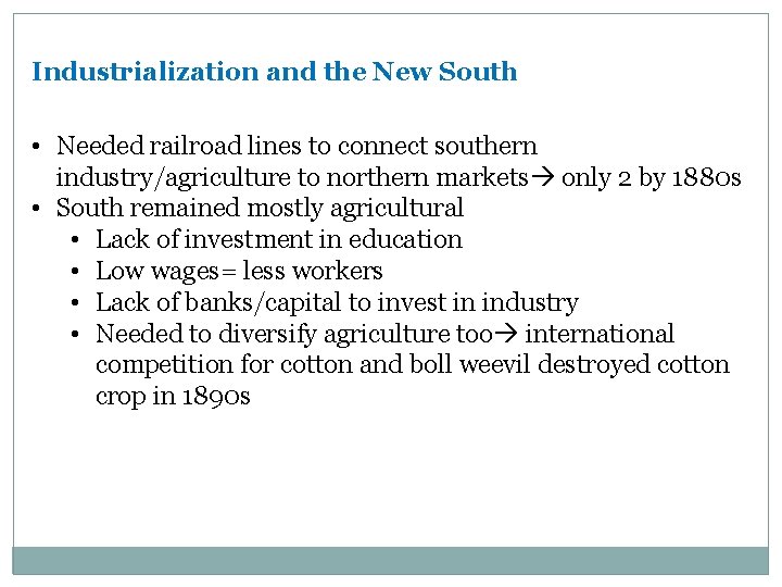 Industrialization and the New South • Needed railroad lines to connect southern industry/agriculture to