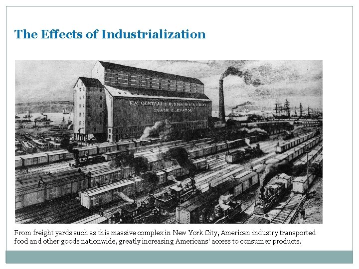 The Effects of Industrialization From freight yards such as this massive complex in New