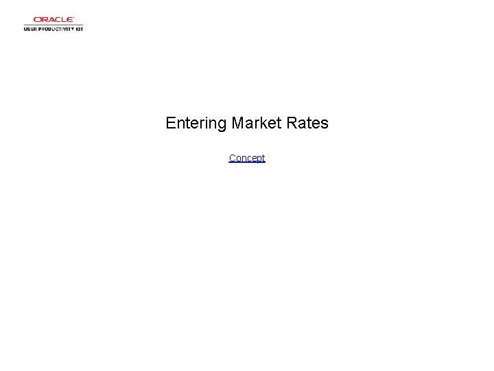 Entering Market Rates Concept 