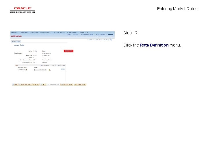 Entering Market Rates Step 17 Click the Rate Definition menu. 