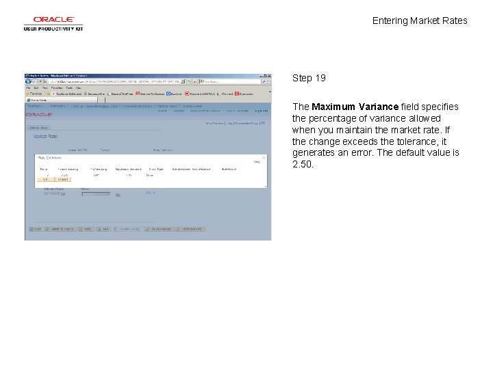 Entering Market Rates Step 19 The Maximum Variance field specifies the percentage of variance