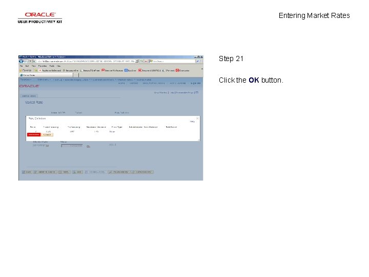 Entering Market Rates Step 21 Click the OK button. 