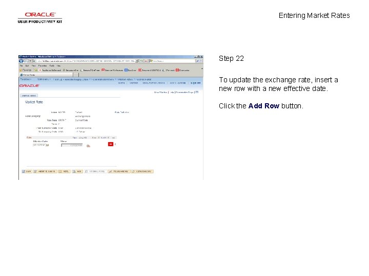 Entering Market Rates Step 22 To update the exchange rate, insert a new row