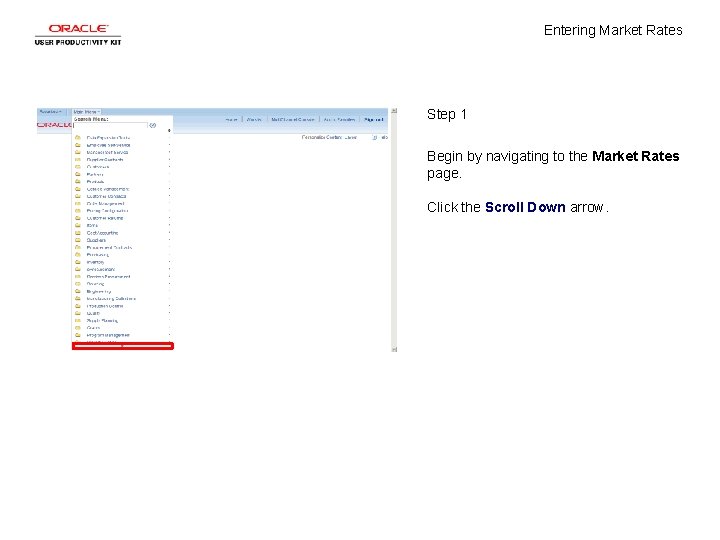 Entering Market Rates Step 1 Begin by navigating to the Market Rates page. Click