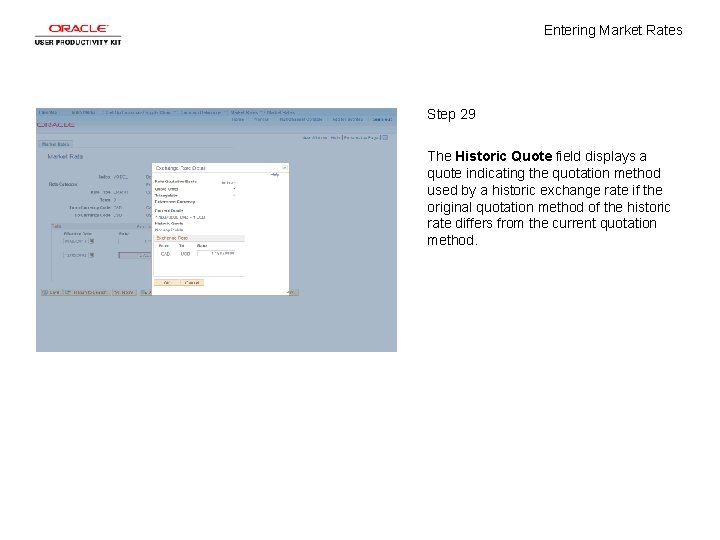 Entering Market Rates Step 29 The Historic Quote field displays a quote indicating the