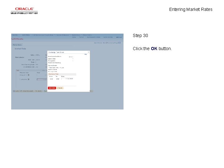 Entering Market Rates Step 30 Click the OK button. 