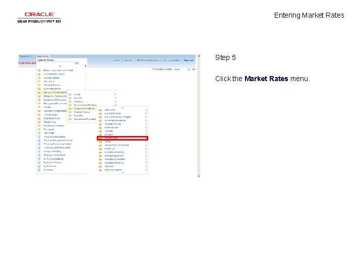 Entering Market Rates Step 5 Click the Market Rates menu. 