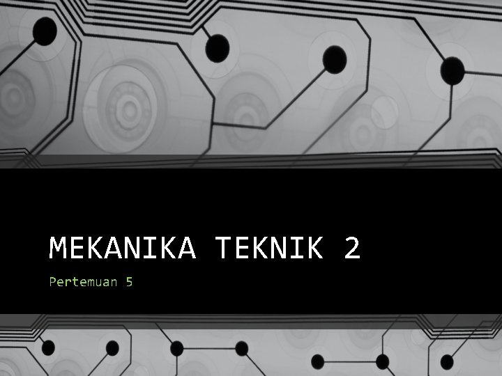 MEKANIKA TEKNIK 2 Pertemuan 5 